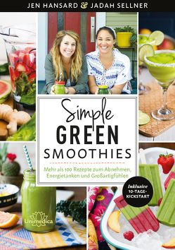 Simple Green Smoothies von Hansard,  Jen, Sellner,  Jadah