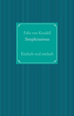 Simplicissimus von Keudell,  Felix von