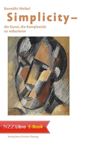 Simplicity – Die Kunst, die Komplexität zu reduzieren von Weibel,  Benedikt