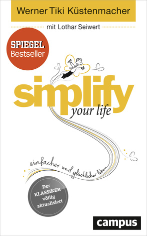 simplify your life von Küstenmacher,  Werner "Tiki", Seiwert,  Lothar