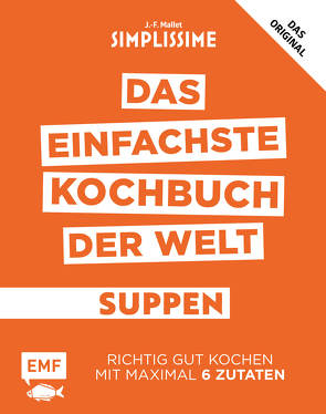 Simplissime – Das einfachste Kochbuch der Welt: Suppen von Mallet,  Jean-Francois