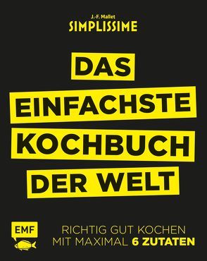 Simplissime – Das einfachste Kochbuch der Welt von Mallet,  Jean-Francois