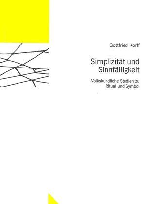 Simplizität und Sinnfälligkeit von Korff,  Gottfried