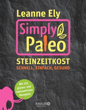 Simply Paleo von Ely,  Leanne, Lehner,  Jochen