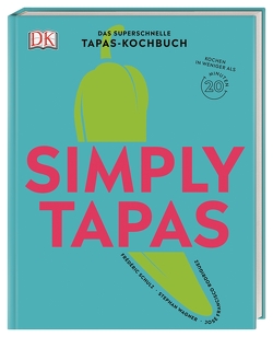 Simply Tapas von Rodriguez,  José Francisco, Schmidt,  Veronika, Schulz,  Frederic, Wagner,  Stephan, Winner,  Katrin