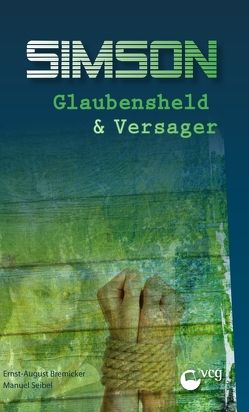 Simson – Glaubensheld und Versager von Bremicker,  Ernst-August, Seibel,  Manuel