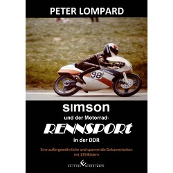 SIMSON und der Motorrad-Rennsport in der DDR von Lompard,  Peter