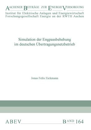 Simulation der Engpassbehebung im deutschen Übertragungsnetzbetrieb von Eickmann,  Jonas Felix, Moser,  Albert