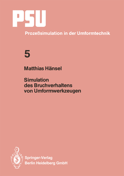 Simulation des Bruchverhaltens von Umformwerkzeugen von Hänsel,  Matthias