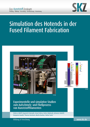 Simulation des Hotends in der Fused Filament Fabrication von Bastian,  Martin, Baudrit,  Benjamin, Damanik,  Hogenrich, Fatima,  Arooj, Hochrein,  Thomas, Malatyali,  Hatice, Rudloff,  Johannes, Turek,  Stefan, Wolff,  Rebecca