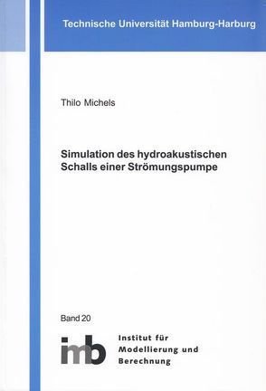 Simulation des hydroakustischen Schalls einer Strömungspumpe von Michels,  Thilo