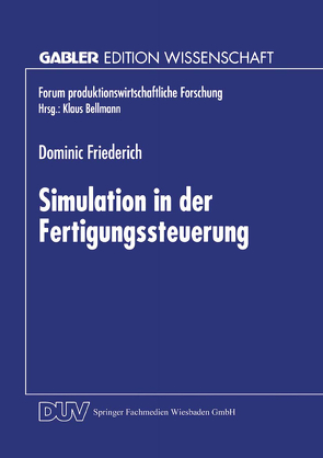 Simulation in der Fertigungssteuerung von Friederich,  Dominic