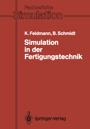 Simulation in der Fertigungstechnik von Feldmann,  Klaus, Rimane,  R., Schmidt,  Bernd