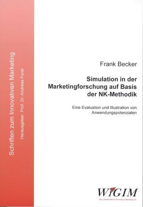 Simulation in der Marketingforschung auf Basis der NK-Methodik von Becker,  Frank