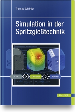 Simulation in der Spritzgießtechnik von Schroeder,  Thomas