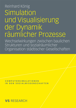 Simulation und Visualisierung der Dynamik räumlicher Prozesse von König,  Reinhard