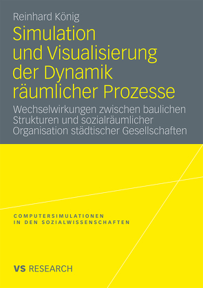 Simulation und Visualisierung der Dynamik räumlicher Prozesse von König,  Reinhard