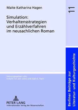 Simulation: Verhaltensstrategien und Erzählverfahren im neusachlichen Roman von Hagen,  Maite Katharina