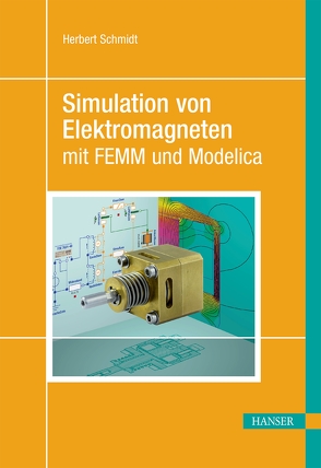 Simulation von Elektromagneten mit FEMM und Modelica von Schmidt,  Herbert