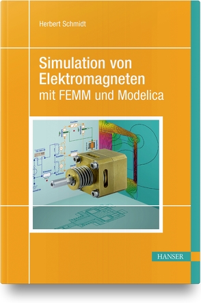 Simulation von Elektromagneten mit FEMM und Modelica von Schmidt,  Herbert