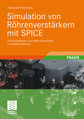 Simulation von Röhrenverstärkern mit SPICE von Potchinkov,  Alexander