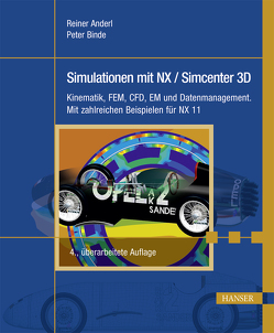 Simulationen mit NX / Simcenter 3D von Anderl,  Reiner, Binde,  Peter