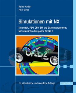 Simulationen mit NX von Anderl,  Reiner, Binde,  Peter