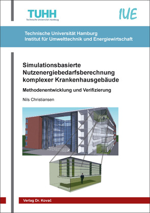 Simulationsbasierte Nutzenergiebedarfsberechnung komplexer Krankenhausgebäude von Christiansen,  Nils