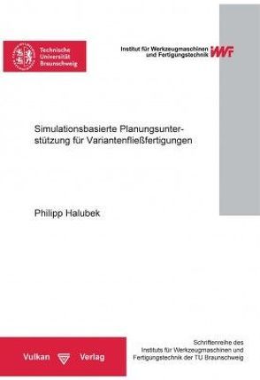 Simulationsbasierte Planungsunterstützung für Variantenfließfertigungen<br> von Halubek,  P