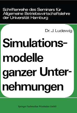 Simulationsmodelle ganzer Unternehmungen von Ludewig,  Johannes