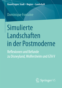 Simulierte Landschaften in der Postmoderne von Fontaine,  Dominique