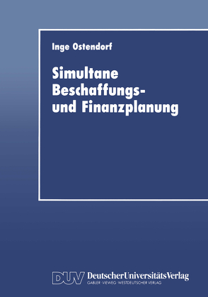 Simultane Beschaffungs- und Finanzplanung von Ostendorf,  Inge