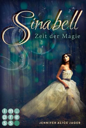 Sinabell. Zeit der Magie von Jager,  Jennifer Alice