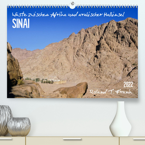 Sinai-Wüste (Premium, hochwertiger DIN A2 Wandkalender 2022, Kunstdruck in Hochglanz) von T. Frank,  Roland