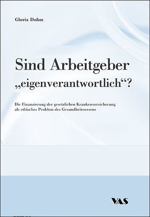 Sind Arbeitgeber „eigenverantwortlich“? von Dohm,  Gloria