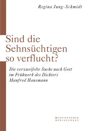 Sind denn die Sehnsüchtigen so verflucht? von Jung-Schmidt,  Regina