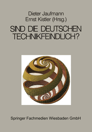 Sind die Deutschen technikfeindlich? von Jaufmann,  Dieter, Kistler,  Ernst