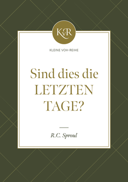 Sind dies die letzten Tage? von Sproul,  Robert Charles