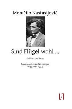 Sind Flügel wohl … von Hodel,  Robert, Nastasijević,  Momčilo