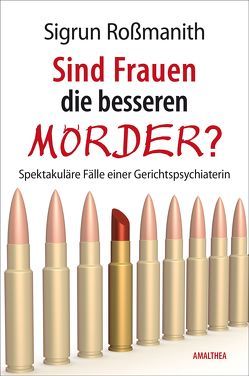 Sind Frauen die besseren Mörder? von Rossmanith,  Sigrun