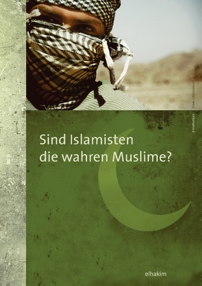 Sind Islamisten die wahren Muslime? von elhakim