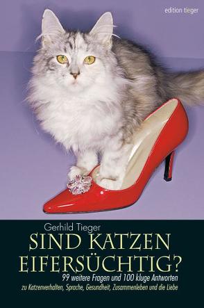 Sind Katzen eifersüchtig? von Tieger,  Gerhild