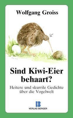 Sind Kiwi-Eier behaart von Groiss,  Wolfgang