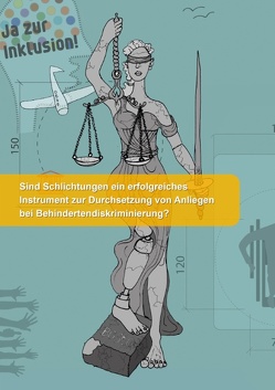 Sind Schlichtungen ein erfolgreiches Instrument zur Durchsetzung von Anliegen bei Behindertendiskriminierung? von Zentrum für Selbstbestimmtes Leben,  BIZEPS -