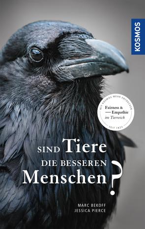 Sind Tiere die besseren Menschen? von Bekoff,  Marc, Pierce,  Jessica