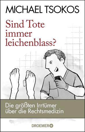 Sind Tote immer leichenblass? von Kellner,  Christoph, Tsokos,  Michael