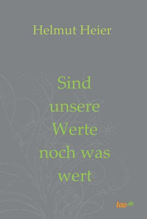 Sind unsere Werte noch was wert von Heier,  Helmut