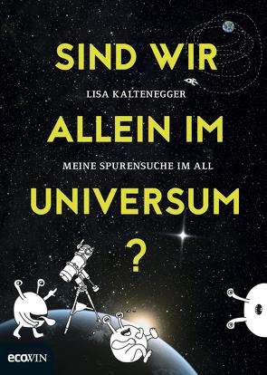 Sind wir allein im Universum? von Fischer,  Mandy, Kaltenegger,  Lisa