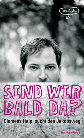 Sind wir bald da? von Haipl,  Clemens