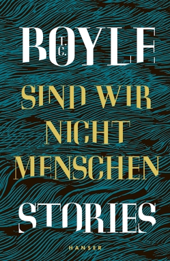 Sind wir nicht Menschen von Boyle,  T. C., Grube,  Anette, Gunsteren,  Dirk